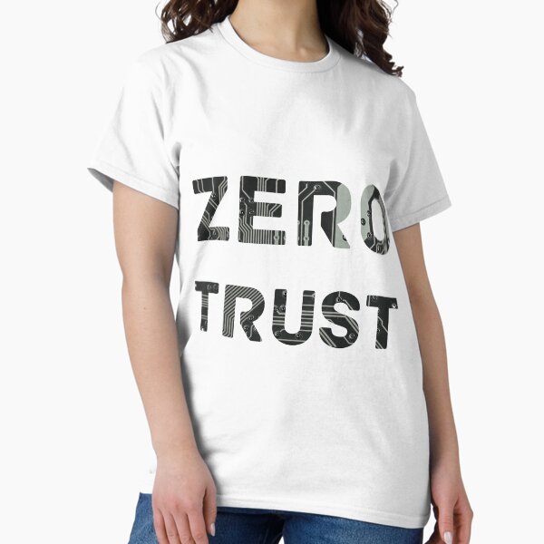 Item preview, Zero Trust designed and sold by CremeDeLaMemes.