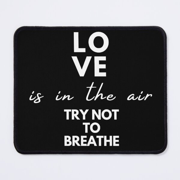 Item preview, love is in the air try not to breathe black and white illustration positive quote designed and sold by Coolclassy.