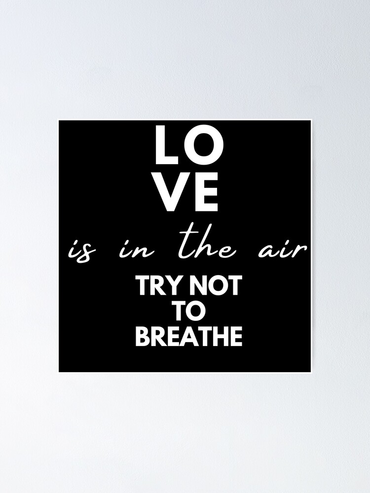 “love is in the air try not to breathe black and white illustration