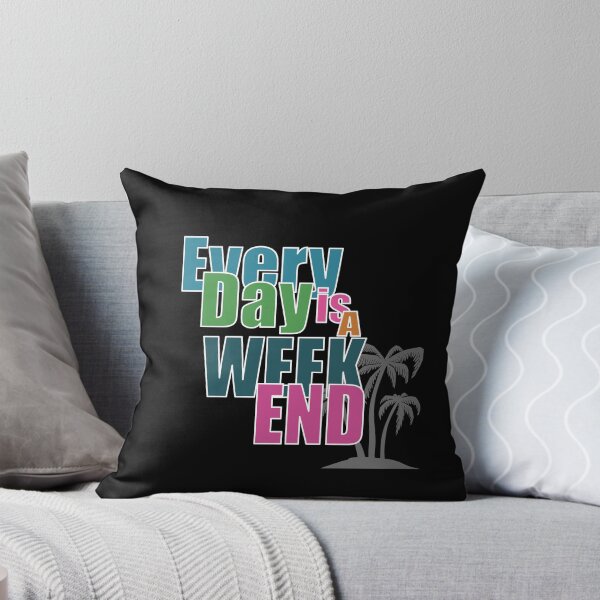 Item preview, Everyday is a Weekend, Every Day Is A Weekend, Retirement designed and sold by fairy-taler.