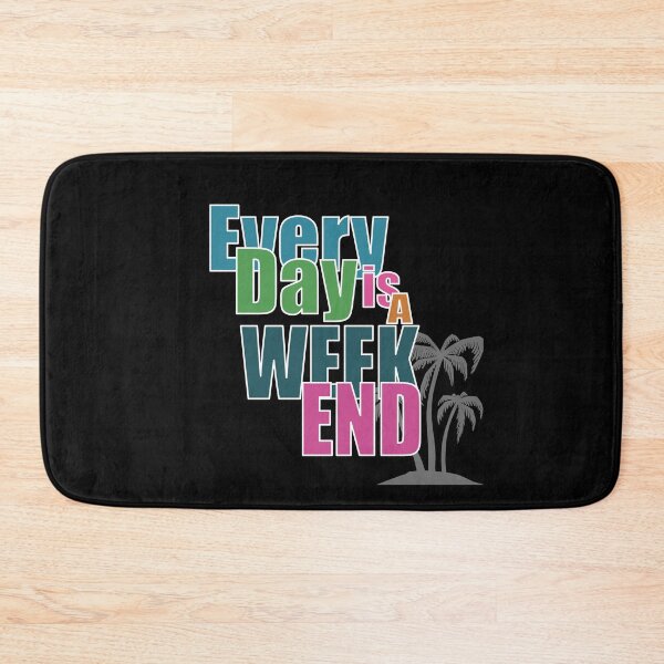 Item preview, Everyday is a Weekend, Every Day Is A Weekend, Retirement designed and sold by fairy-taler.