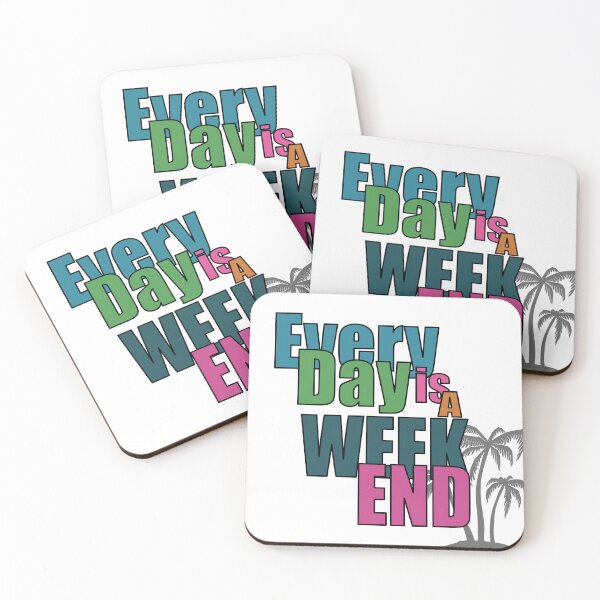 Item preview, Everyday is a Weekend, Every Day Is A Weekend, Retirement designed and sold by fairy-taler.