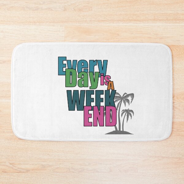 Item preview, Everyday is a Weekend, Every Day Is A Weekend, Retirement designed and sold by fairy-taler.