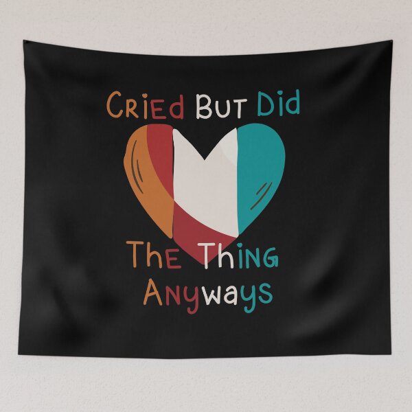 Item preview, Cried But Did The Thing Funny Sweet Golorful Gift Cute Heart Text Design Unisex designed and sold by pedrored369.