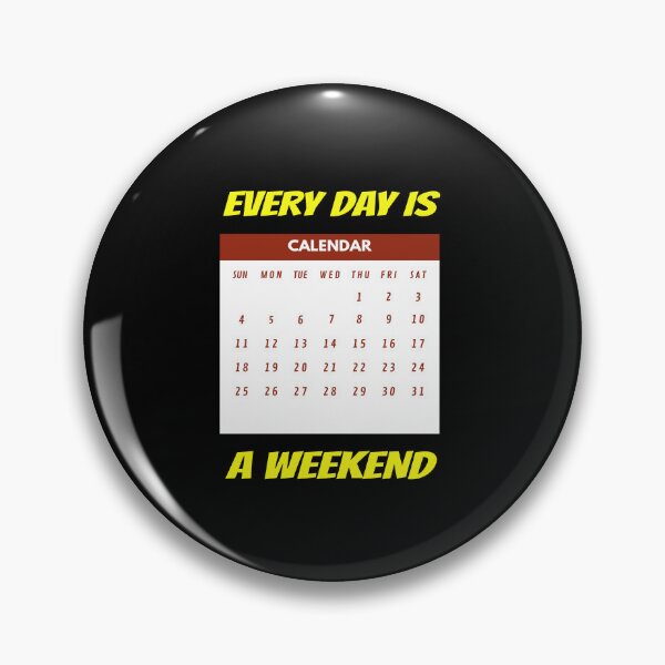 Item preview, Every Day is A Weekend designed and sold by rayhanzo18.