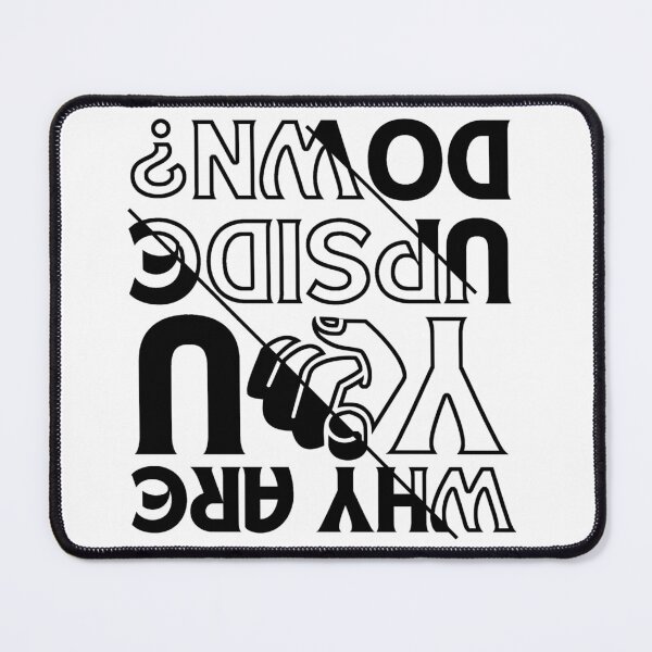 Item preview, Why are you upside down designed and sold by Chaos-Touch.