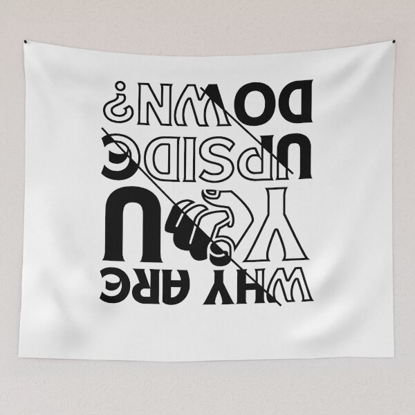 Item preview, Why are you upside down designed and sold by Chaos-Touch.