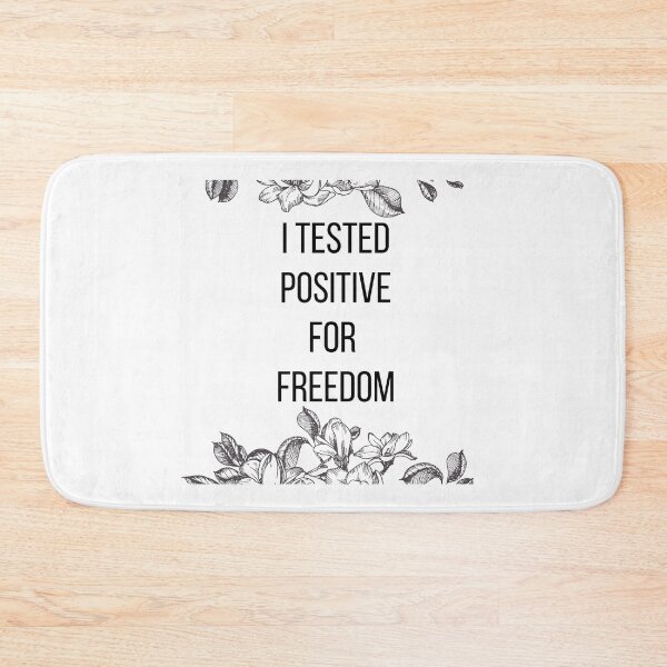 Item preview, I tested positive for freedom designed and sold by BeccaKenDesigns.