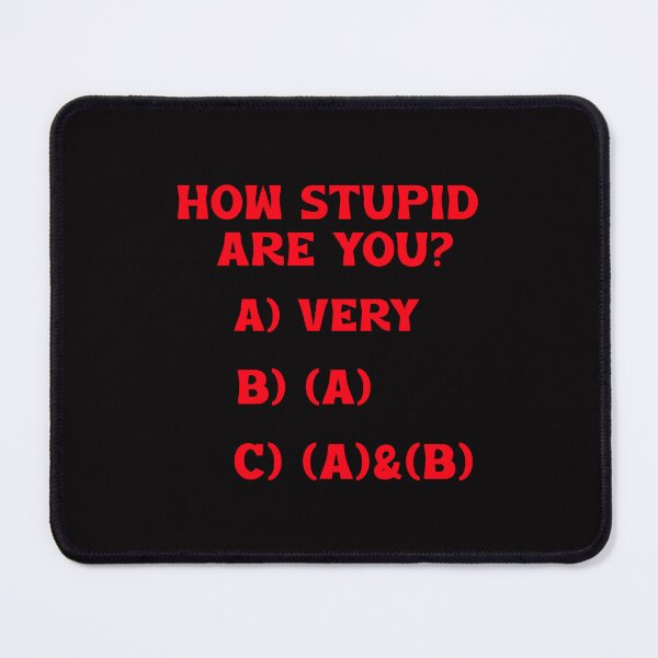 Item preview, How Stupid Are You? designed and sold by Dumelang.
