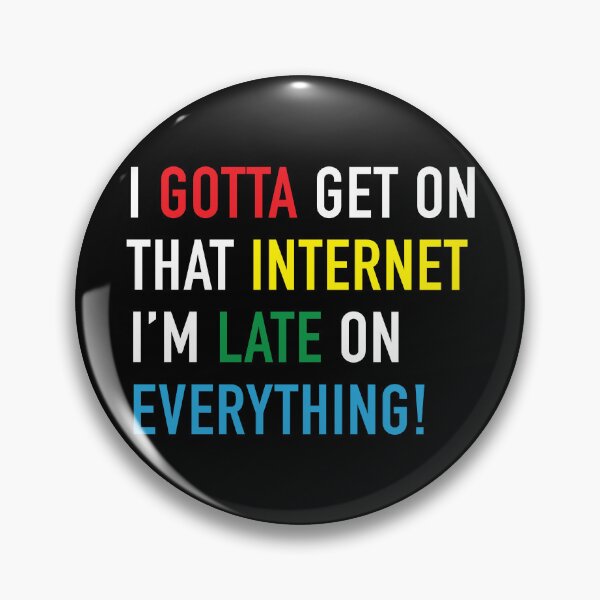 Item preview, I Gotta Get On That Internet designed and sold by Ethan Hassick.