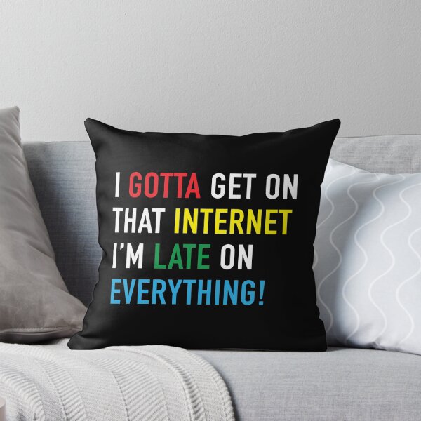 Item preview, I Gotta Get On That Internet designed and sold by Ethan Hassick.