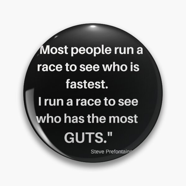 Item preview, "Most people run a race to see who is fastest...Steve Prefontaine designed and sold by Neil Elliott Designs.