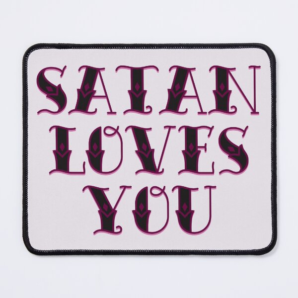 Item preview, Satan Loves You designed and sold by Denvervineart.
