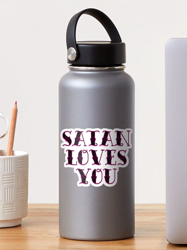 I Love You Like I Love Satan Die Cut Sticker