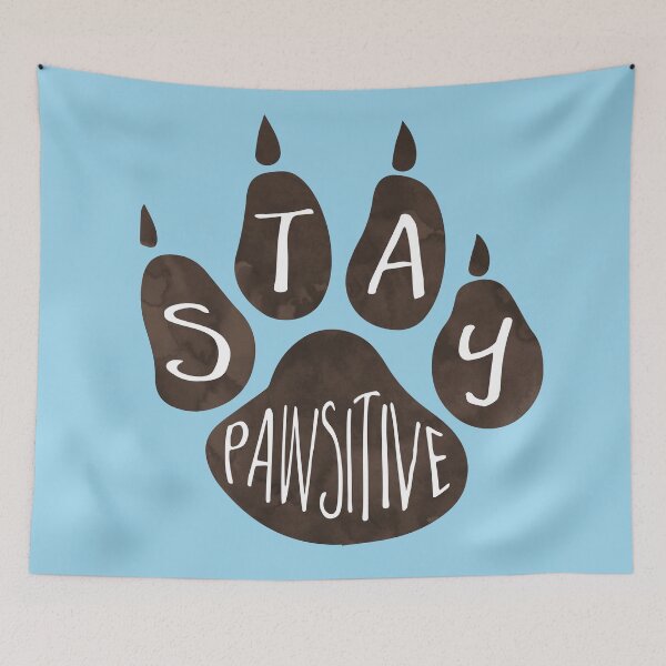 Item preview, Stay PAWsitive designed and sold by hitechmom.