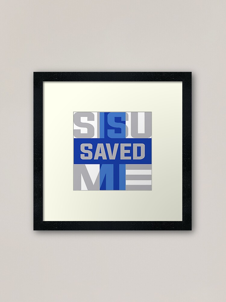 Framed Art Print, Sisu Saved Me designed and sold by H. A. Ryosa