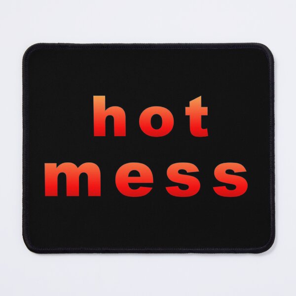 Item preview, Hot mess designed and sold by Mike's Designs.