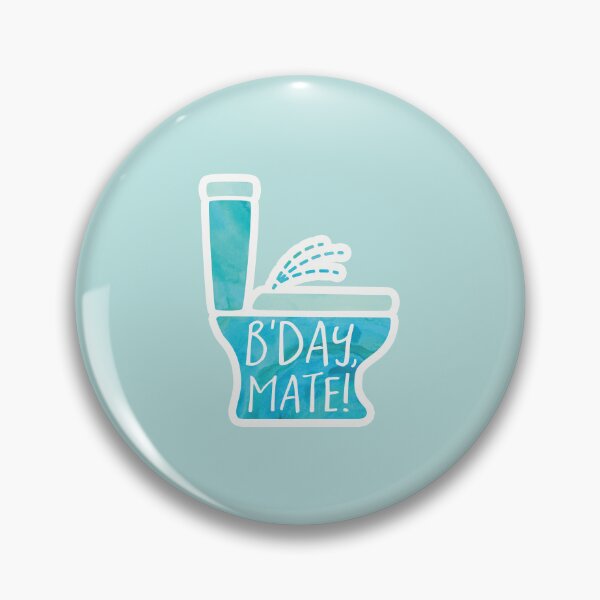 Item preview, B'day, mate! Toilet pun designed and sold by hitechmom.