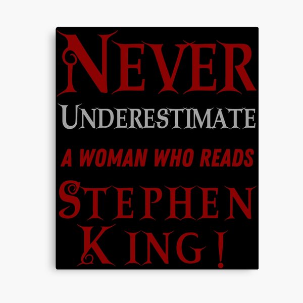 Item preview, Never Underestimate A Woman Who Reads Stephen King, Horror Book Lover designed and sold by Constant Readers.