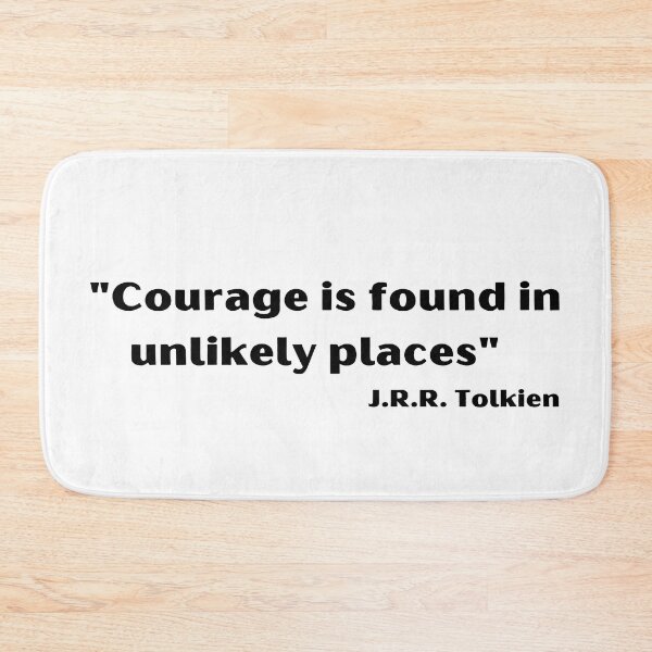 Item preview, JRR Tolkien Quote Courage is found in unlikely places designed and sold by timg58.