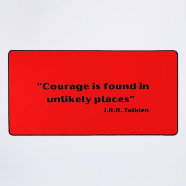 Item preview, JRR Tolkien Quote Courage is found in unlikely places designed and sold by timg58.