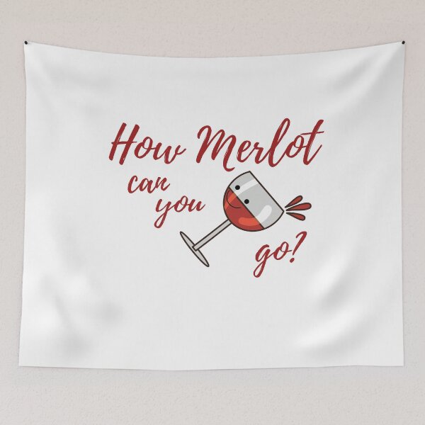 Item preview, How Merlot Can You Go? designed and sold by Synchronicities.