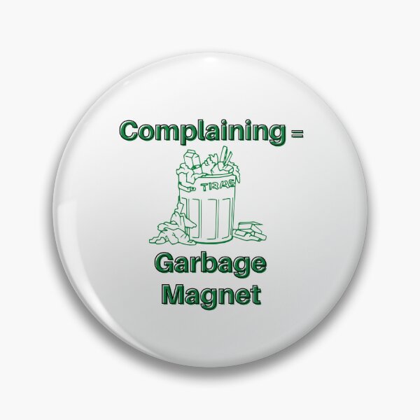 Item preview, Complaining Equals Garbage Magnet designed and sold by micasata.
