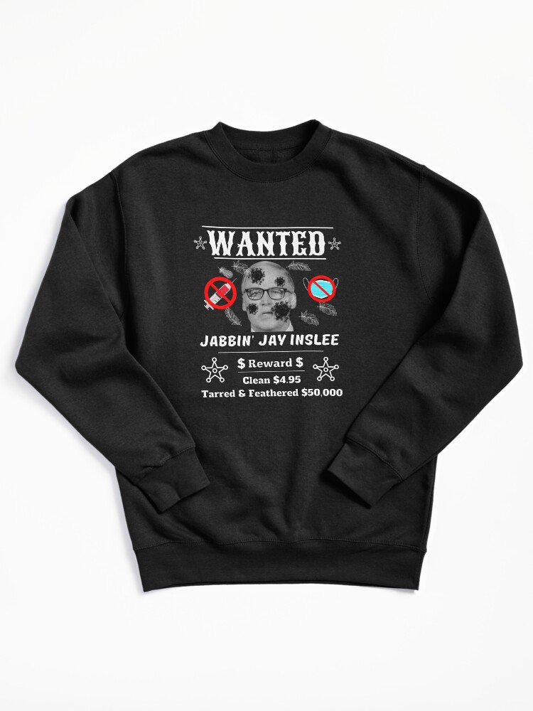 Thumbnail 2 of 7, Pullover Sweatshirt, Jay Inslee Wanted Poster Merchandise designed and sold by Heinessight.
