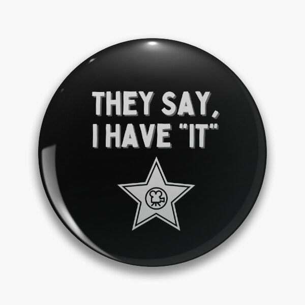 Item preview, They say I have IT designed and sold by Wearablepsa.