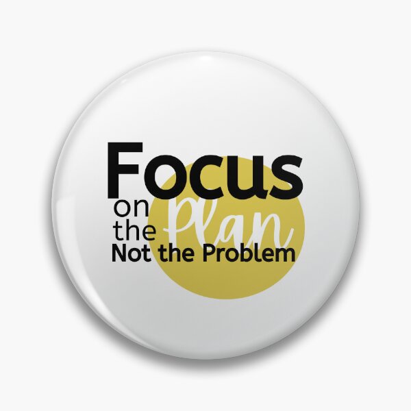 Item preview, Focus on the Plan Not the Problem designed and sold by micasata.