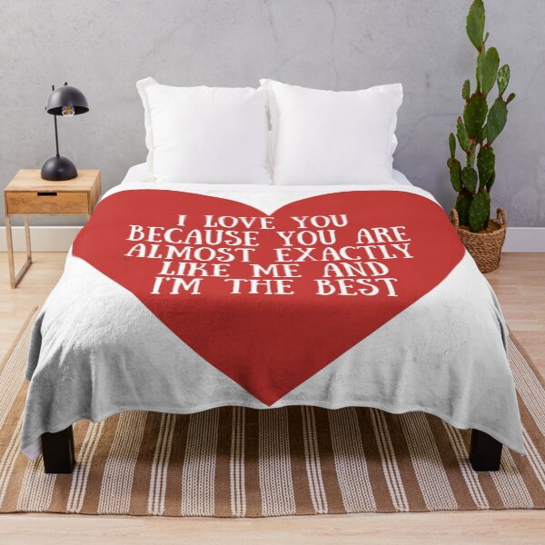 Item preview, Funny Valentines Day Quotes - I love you because you are almost exactly like me and I'm the best designed and sold by TheBrotherHouse.