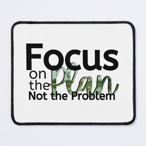 Item preview, Focus on the Plan Not the Problem designed and sold by micasata.
