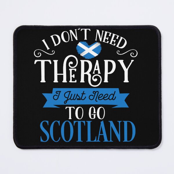 Item preview, Scottish Flag I Don't Need Therapy I Just Need to Go to Scotland designed and sold by obedtheartist.