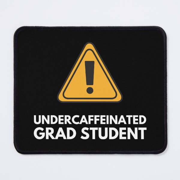 Item preview, Undercaffeinated Grad Student – Funny Grad Student designed and sold by cinsarad.