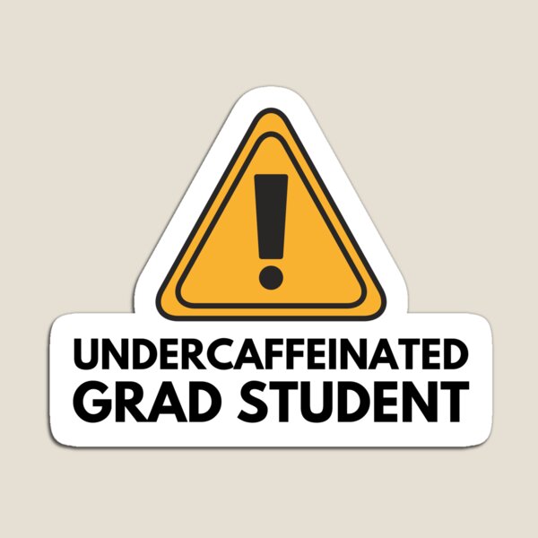 Item preview, Undercaffeinated Grad Student – Funny Grad Student designed and sold by cinsarad.