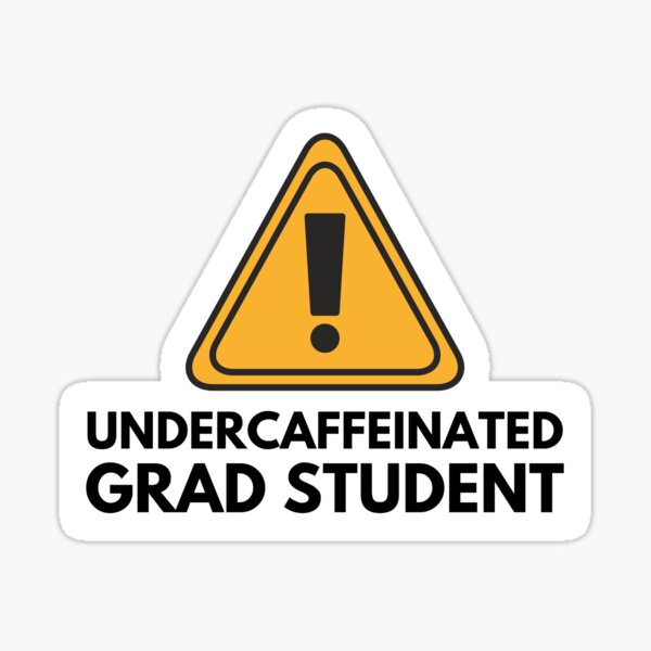 Item preview, Undercaffeinated Grad Student – Funny Grad Student designed and sold by cinsarad.