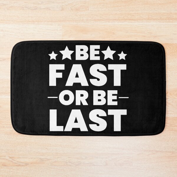 Item preview, Be Fast Or Be Last designed and sold by Express YRSLF.