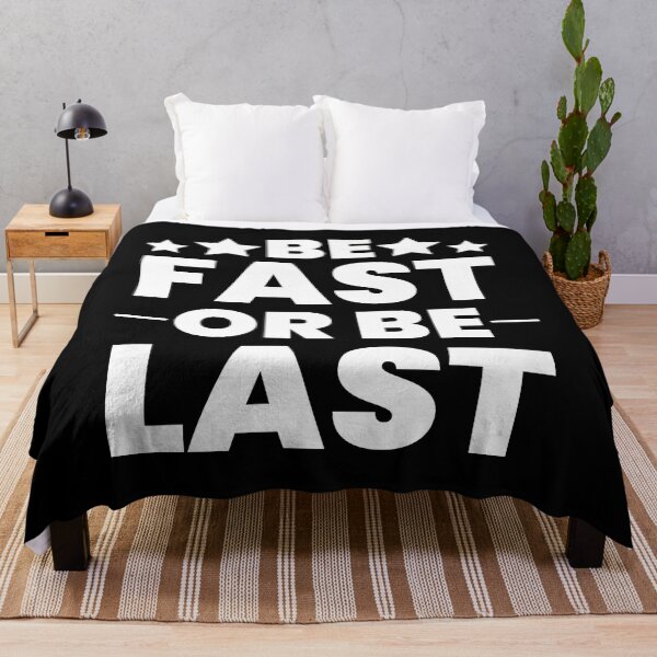 Item preview, Be Fast Or Be Last designed and sold by Express YRSLF.