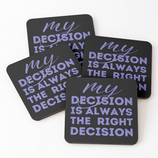 Item preview, My Decision Is Always The Right Decision designed and sold by OrangePyramid.