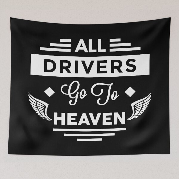 Item preview, All Drivers Go To Heaven designed and sold by TheArtism.