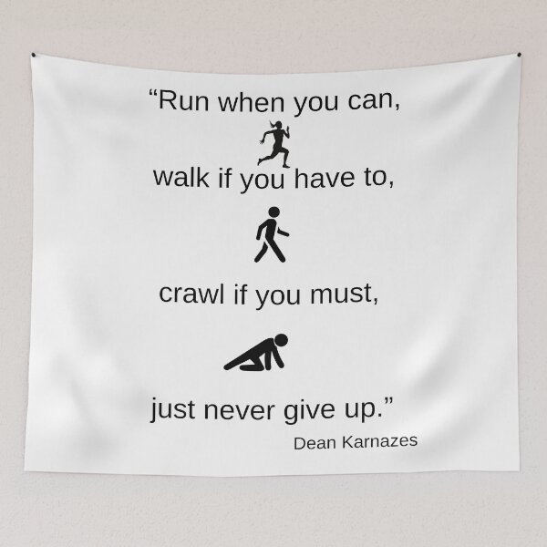 Item preview, Dean Karnazes "Run when you can, walk if you have to crawl if you must... designed and sold by Neil Elliott Designs.