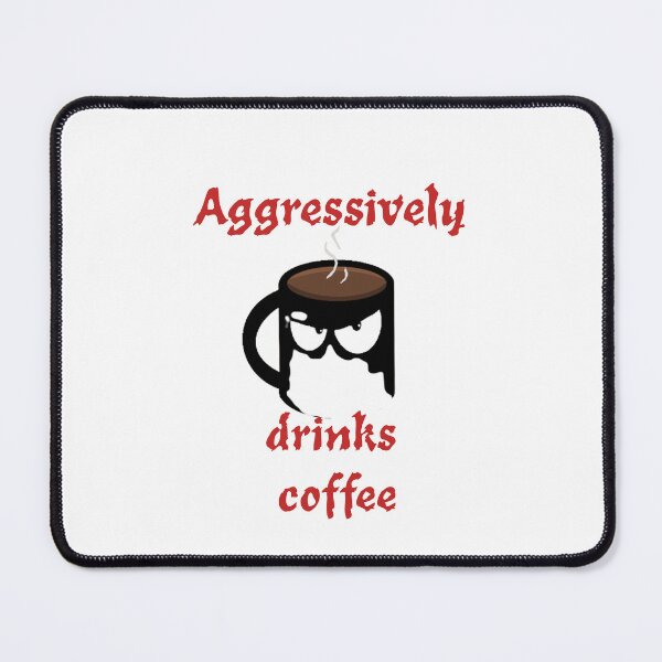 Item preview, aggressively drinks coffee, Best Friend Gift designed and sold by Farid1Shop.