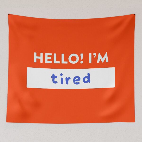 Item preview, Hello! I'm Tired designed and sold by lexa-jpg.