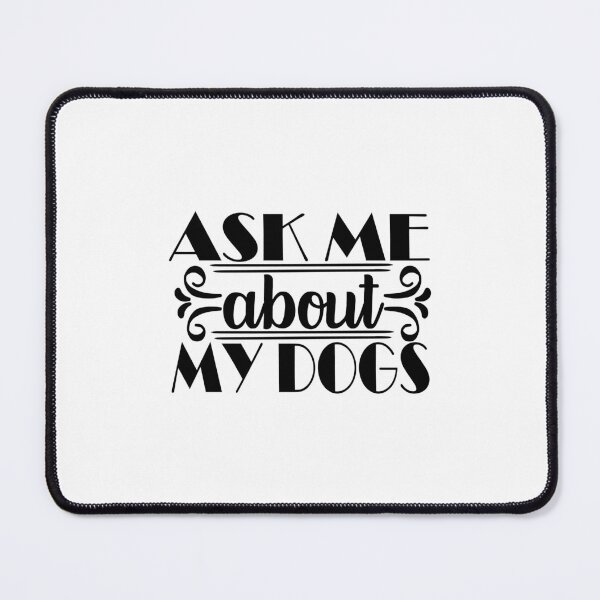 Item preview, Ask Me My Dogs.Funny Dog Design For Dog Lover. designed and sold by cartyourchoice.