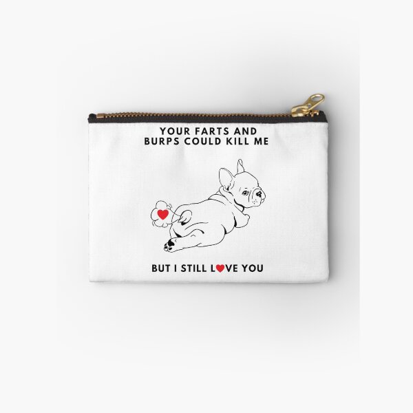 Item preview, Your Farts And Burps Could Kill Me But i Still Love You designed and sold by BuxomBabe21.