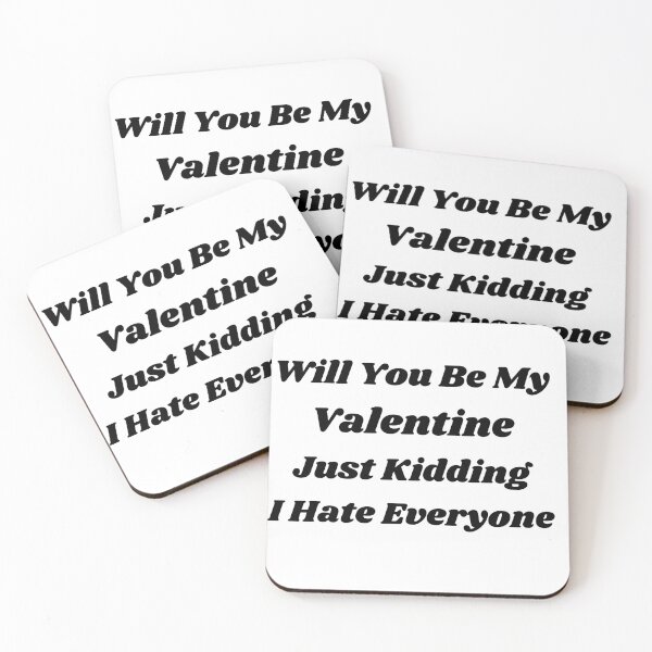 Item preview, Will You Be My Valentine Just Kidding I hate Everyone designed and sold by Designerstown.
