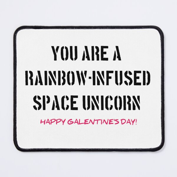 Item preview, YOU ARE A RAINBOW-INFUSED SPACE UNICORN HAPPY GALENTINE'S DAY! designed and sold by HASSAN&M .