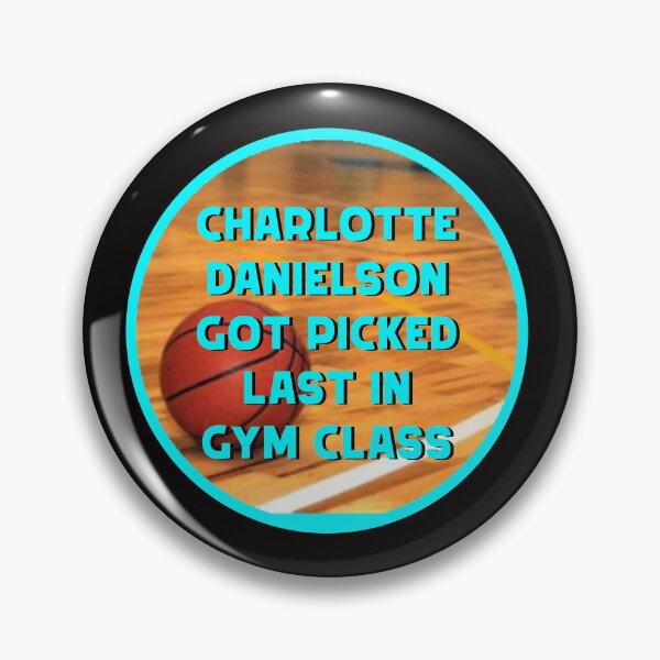 Item preview, Charlotte Danielson Got Picked Last In Gym Class designed and sold by ALLVALLEYDESIGN.