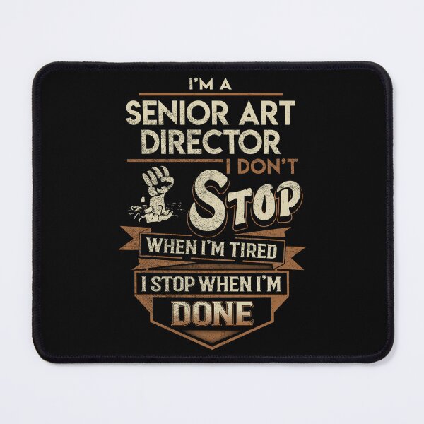 Item preview, Senior Art Director T Shirt - I Stop When Done Job Gift Item Tee designed and sold by paneczkopat.
