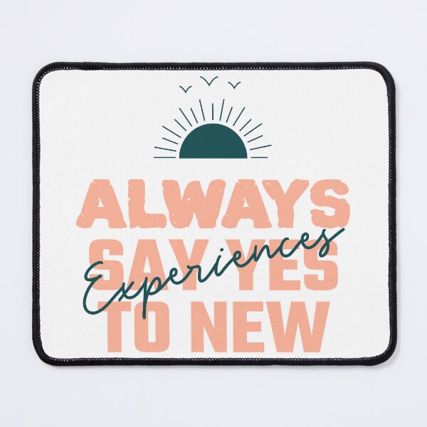Item preview, Open to New Experiences Say Yes designed and sold by TShareMerch.